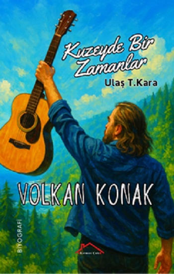 Volkan Konak - Kuzeyde Bir Zamanlar