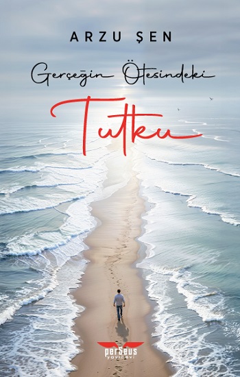 Gerçeğin Ötesindeki Tutku