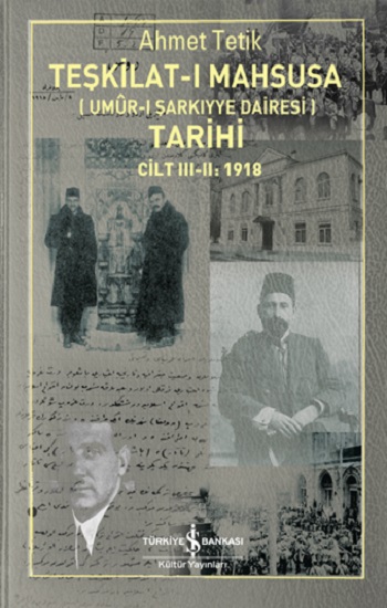 Teşkilat-ı Mahsusa (Umür-ı Şarkiyye Dairesi) Tarihi Cilt III-II:1918