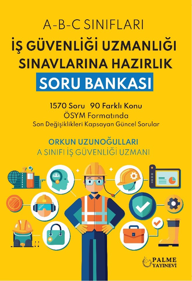 İş Güvenliği Uzmanliği Sınavlarına Hazırlık Soru Bankası