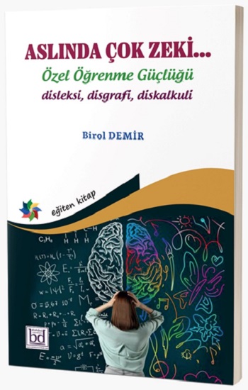 Aslında Çok Zeki… Özel Öğrenme Güçlüğü "disleksi disgrafi diskalkuli"