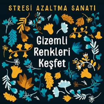 Gizemli Renkleri Keşfet - Stresi Azaltma Sanatı
