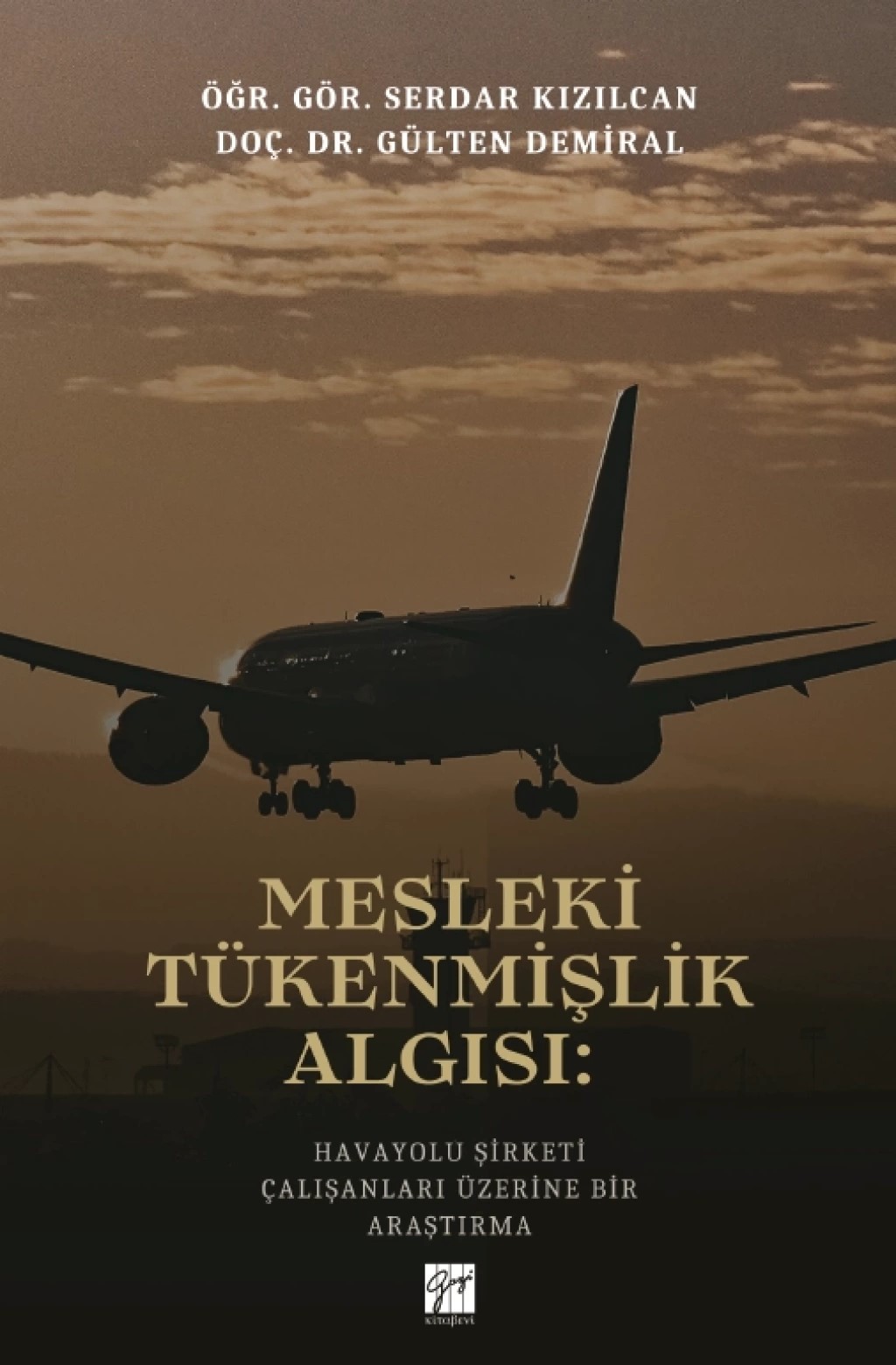 Mesleki Tükenmişlik Algısı: Havayolu Şirketi Çalışanları Üzerine Bir Araştırma