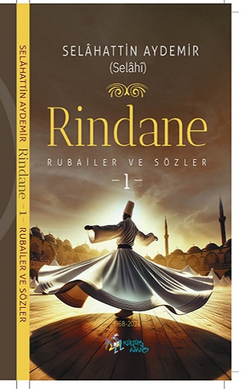 Rindane / Rubailer ve Sözler -1-