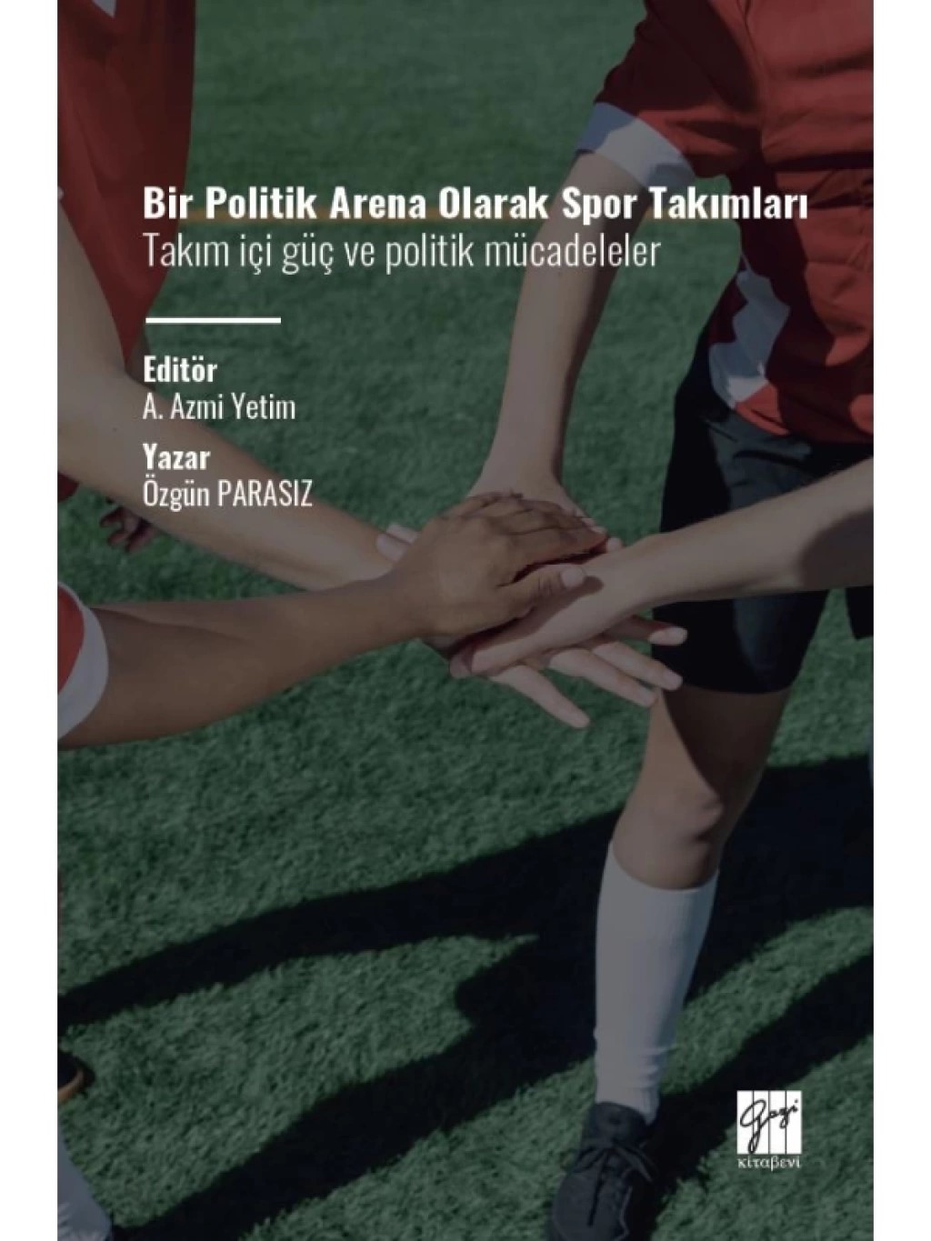 Bir Politik Arena Olarak Spor Takımları Takım İçi Güç ve Politik Mücadeleler