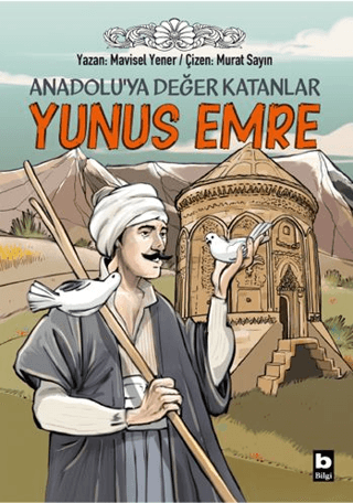 Anadolu’ya Değer Katanlar - Yunus Emre