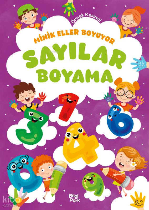 Minik Eller Boyuyor - Sayılar Boyama Kitabı (Örnek Resimli)