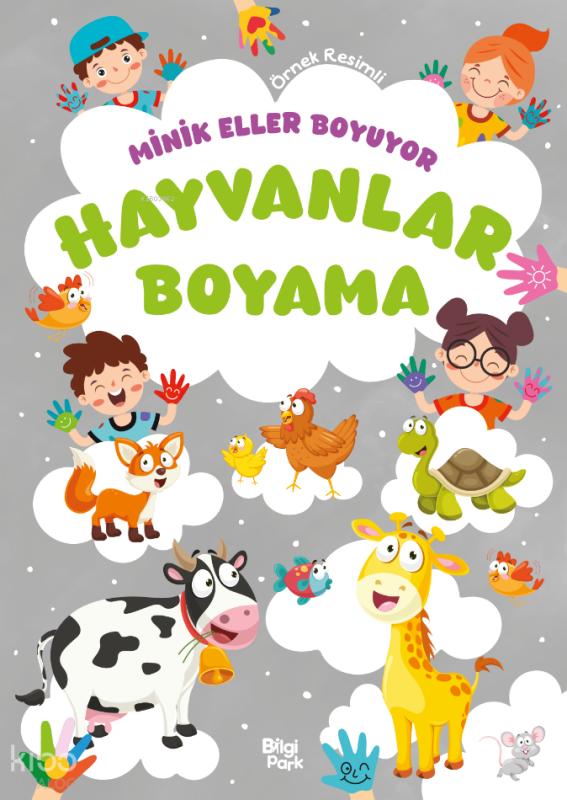 Minik Eller Boyuyor - Hayvanlar Boyama Kitabı (Örnek Resimli)