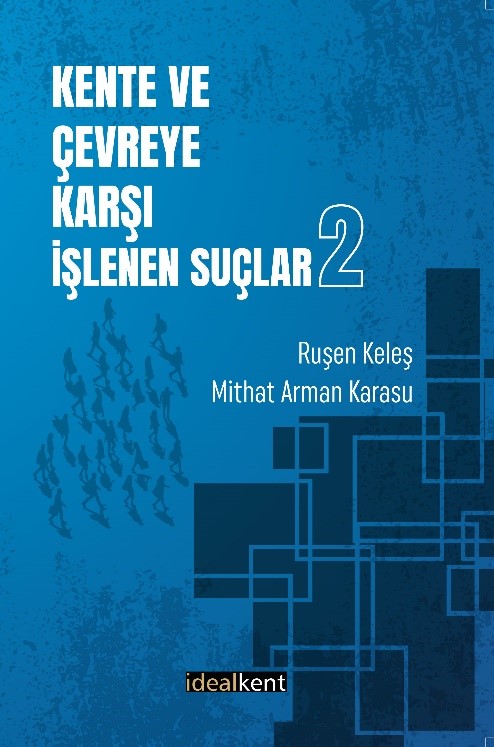 Kente ve Çevreye Karşı İşlenen Suçlar-2