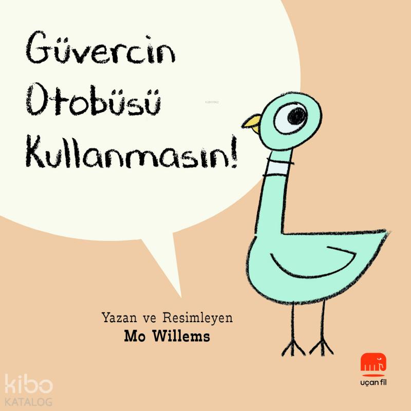 Güvercin Otobüsü Kullanmasın !