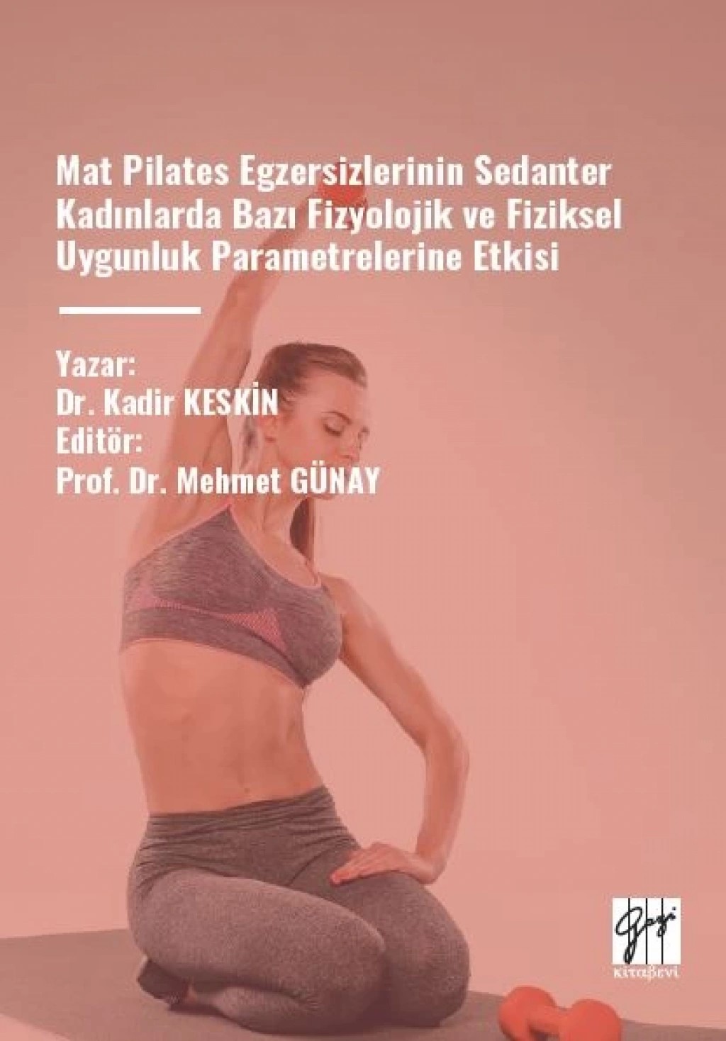 Mat Pilates Egzersizlerinin Sedanter Kadınlarda Bazı Fizyolojik ve Fiziksel