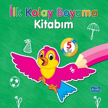 İlk Kolay Boyama Kitabım - 5 Yaş Üzeri