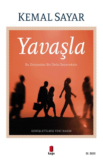 Yavaşla - Bu Dünyadan Bir Defa Geçeceksin