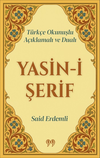 Türkçe Okunuşlu, Açıklamalı ve Dualı Yasin-i Şerif (Cep Boy)