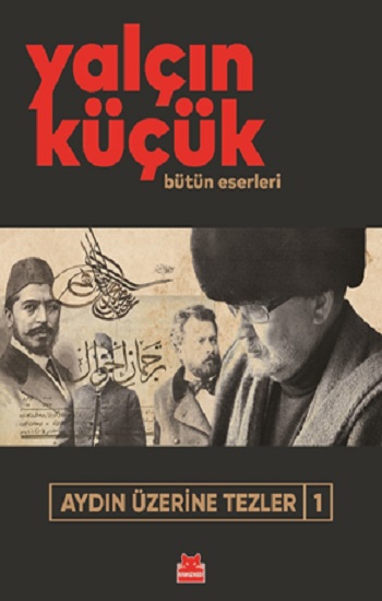Aydın Üzerine Tezler-1 Yalçın Küçük Bütün Eserleri