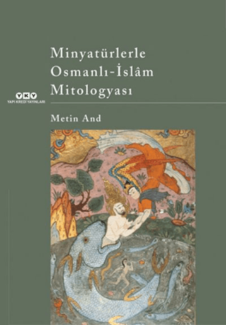 Minyatürlerle Osmanlı İslam Mitologyası