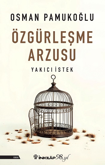 Özgürleşme Arzusu Yakıcı İstek