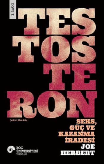 Testosteron: Seks Güç ve Kazanma İradesi