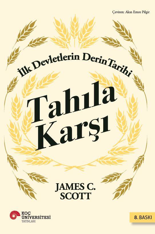 Tahıla Karşı  İlk Devletlerin Derin Tarihi