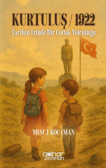 Kurtuluş 1922 Tarihin İzinde Bir Çocuk Yolculuğu