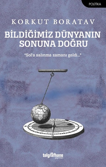 Bildiğimiz Dünyanın Sonuna Doğru