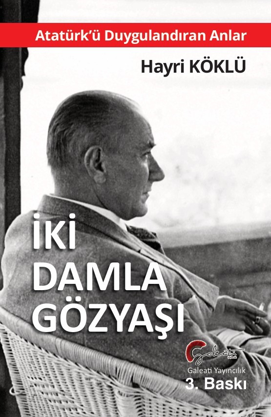 İki Damla Gözyaşı - Atatürk’ü Duygulandıran Anlar