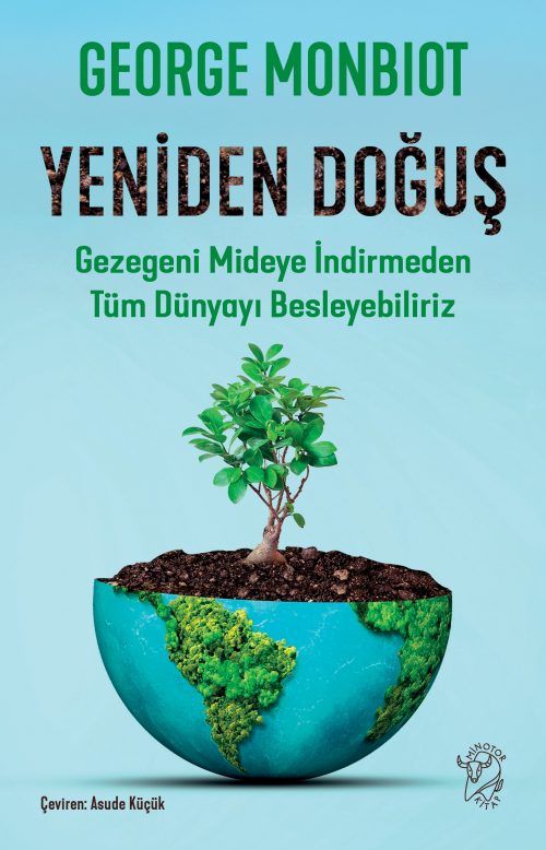 Yeniden Doğuş – Gezegeni Mideye İndirmeden Tüm Dünyayı Besleyebiliriz