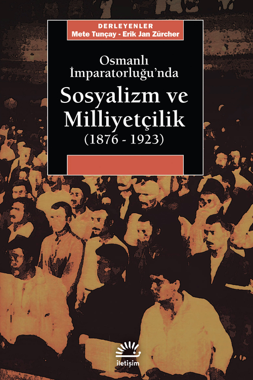 Sosyalizm ve Milliyetçilik: Osmanlı İmparatorluğu'nda (1876-1923)