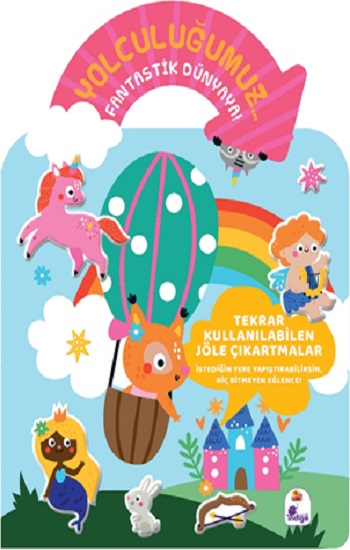 Yolculuğumuz… Fantastik Dünyaya! Bitmeyen Sticker Kitabım