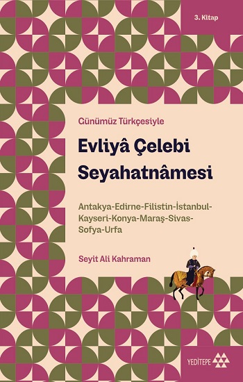 Evliya Çelebi Seyahatnamesi 3.Kitap - Günümüz Türkçesiyle