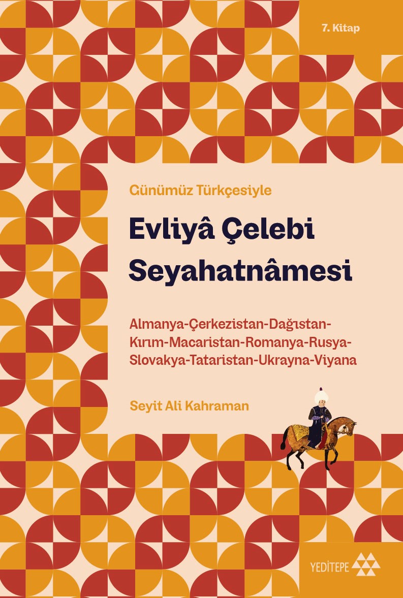 Evliya Çelebi Seyahatnamesi 7.Kitap (Günümüz Türkçesiyle)