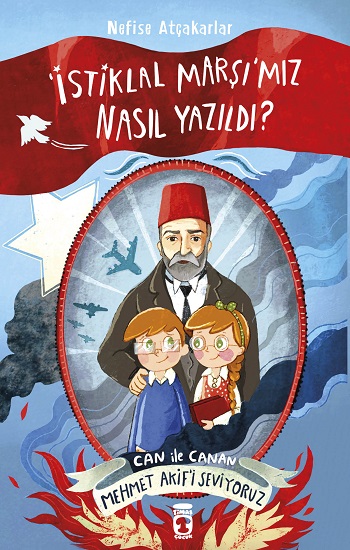 İstiklal Marşımız Nasıl Yazıldı? Can İle Canan Mehmet Akif'i Seviyoruz
