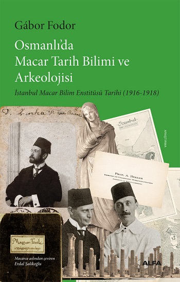 Osmanlı’da Macar Tarih Bilimi ve Arkeolojisi
