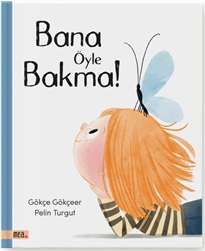 Bana Öyle Bakma!