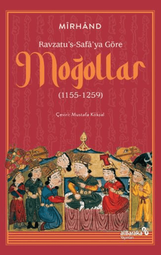 Ravzatu's-Safa'ya Göre Moğollar (1155-1259)