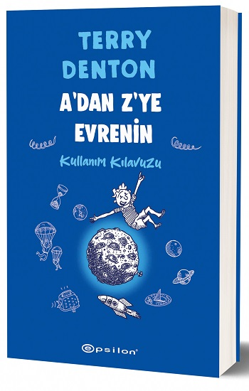 A'dan Z'ye Evrenin Kullanım Kılavuzu (Flexi Kapak)
