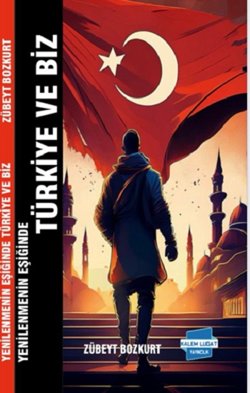 Yenilenmenin Eşiğinde Türkiye ve Biz