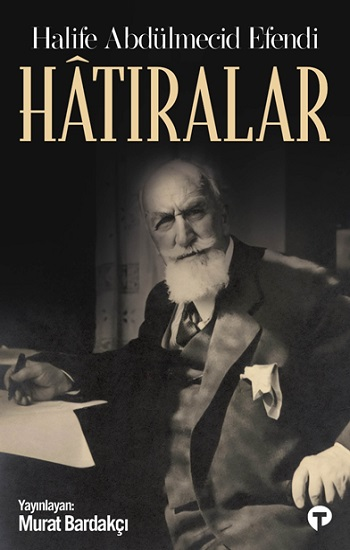 Hatıralar-Halife Abdülmecid Efendi