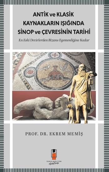 Antik Ve Klasik Kaynakların Işığında Sinop Ve Çevresinin Tarihi