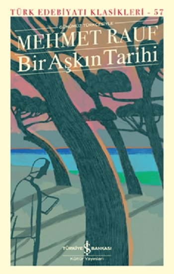 Bir Aşkın Tarihi (Günümüz Türkçesine Uyarlayan: Selda Şen)