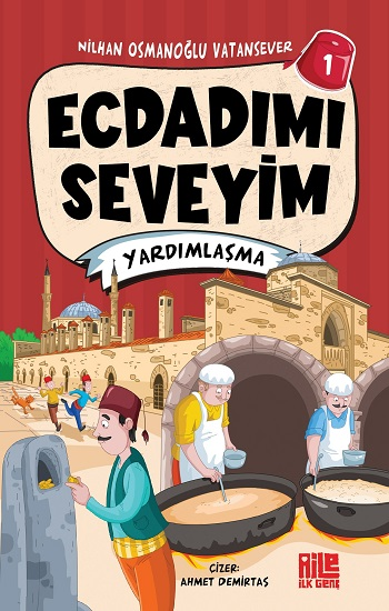 Ecdadımı Seveyim-1 / Yardımlaşma