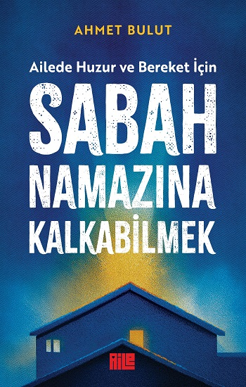 Sabah Namazına Kalkabilmek