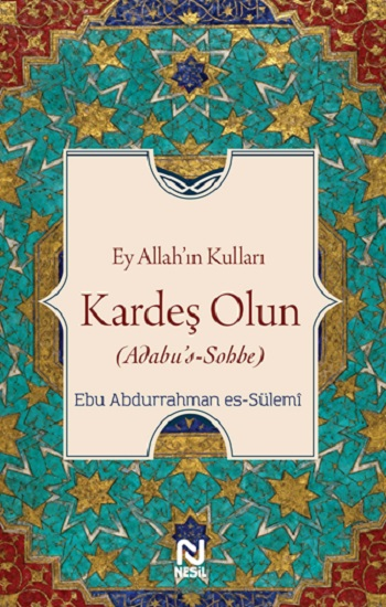 Ey Allah'ın Kulları Kardeş Olun