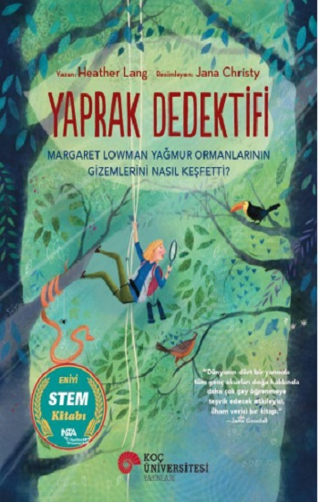 Yaprak Dedektifi Margaret Lowman Yağmur Ormanlarının Gizemlerini Nasıl Keşfetti?
