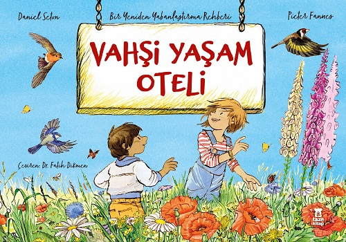 Vahşi Yaşam Oteli - Bir Yeniden Yabanlaştırma Rehberi (Ciltli)