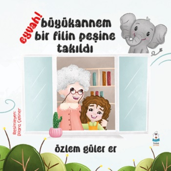 Eyvah! Büyükannem Bir Filin Peşine Takıldı
