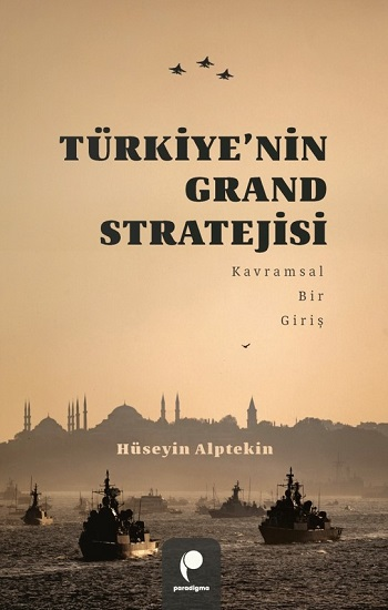 Türkiye'nin Grand Stratejisi Kavramsal Bir Giriş
