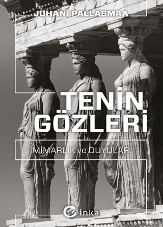 Tenin Gözleri: Mimarlık ve Duyular