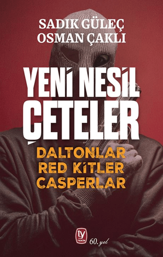 Yeni Nesil Çeteler Daltonlar Red Kitler Casperlar