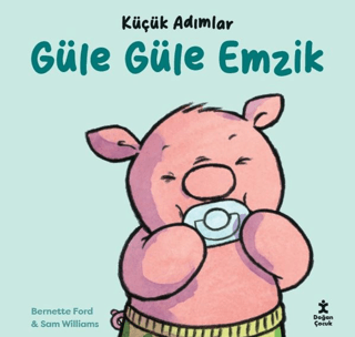Küçük Adımlar - Güle Güle Emzik (Ciltli)